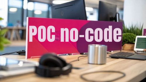 Proof of Concept (PoC) no-code: Le guide pratique pour valider vos idées rapidement et sans code