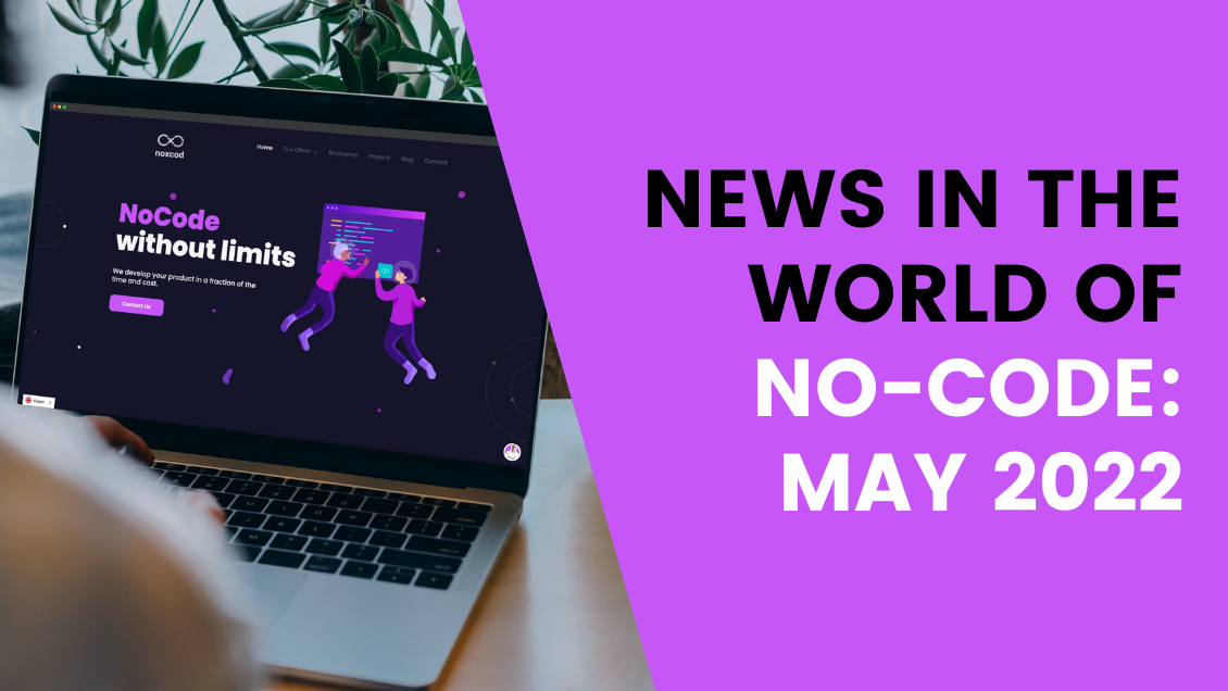 Actualités dans le monde du No-Code: Mai 2022