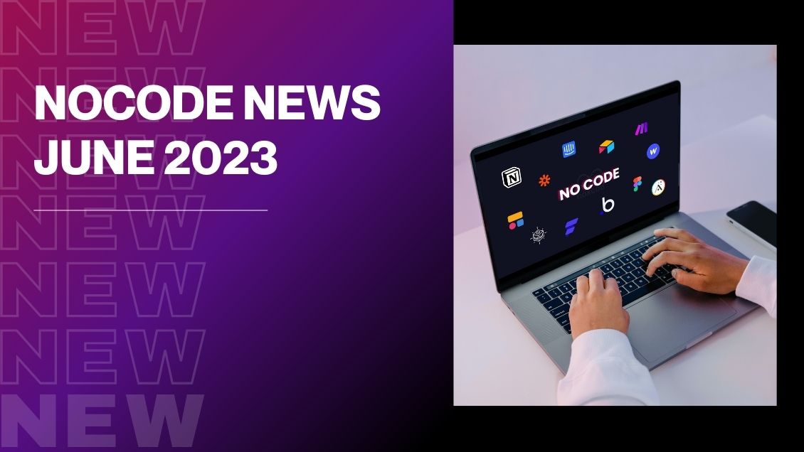 News No code Juin 2023 : Conférence, Nox Makers et IA de Framer