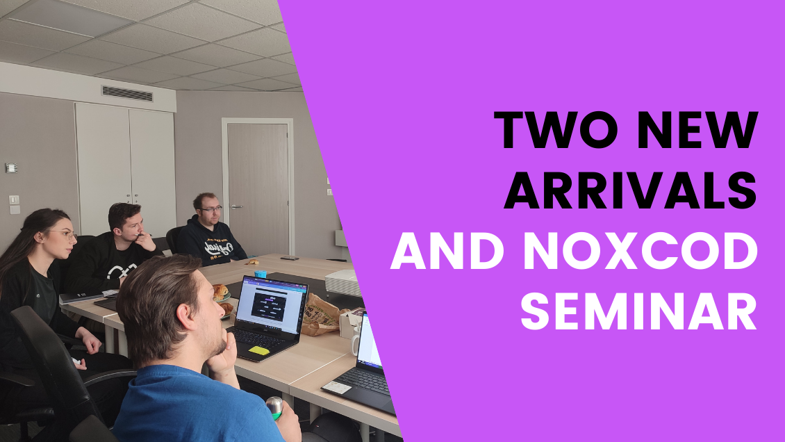 Deux nouveaux arrivants et séminaire Noxcod