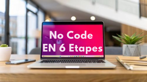 Apprendre le no code en 6 étapes