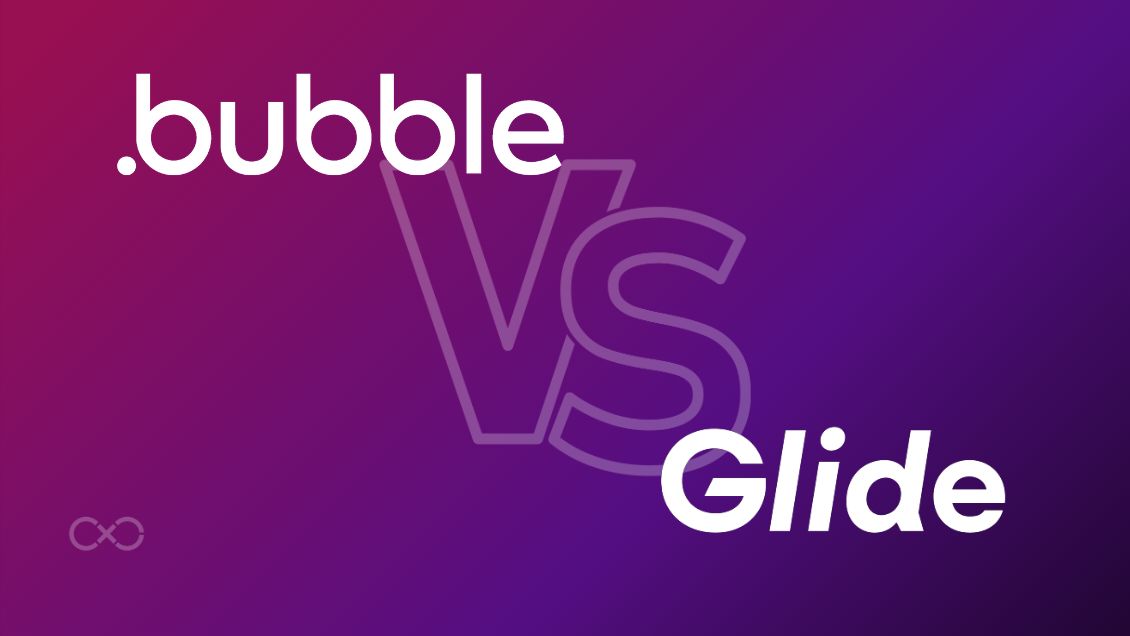 Bubble VS Glide : Quel est le meilleur app builder pour vous ?