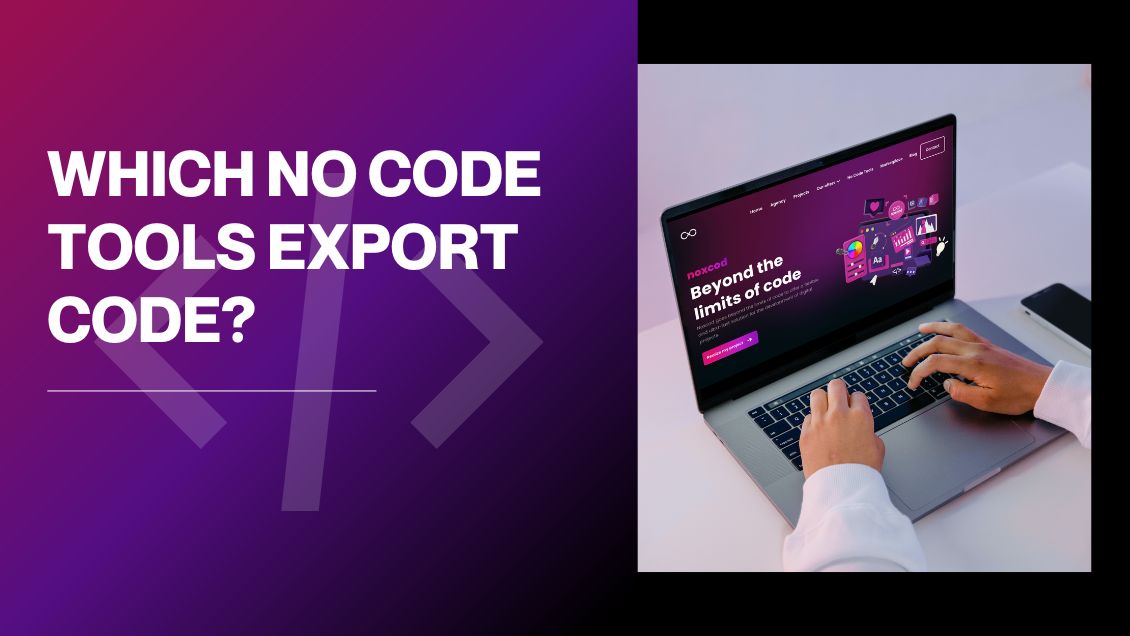Quels outils no code exportent le code ?