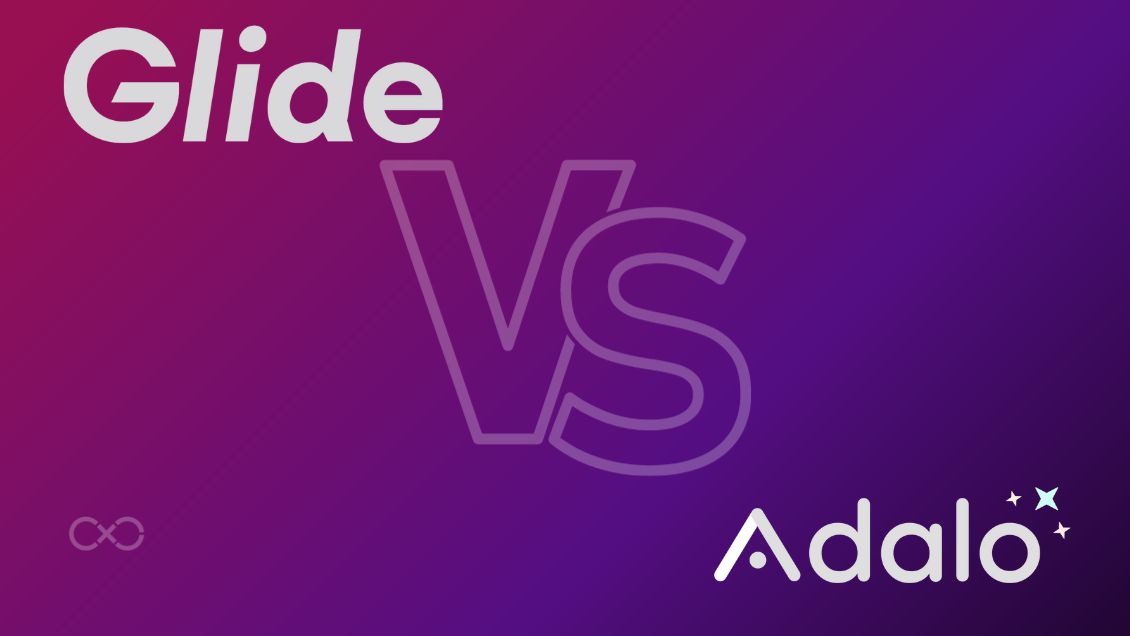 Glide VS Adalo: Choisir la bonne plateforme No Code pour votre application