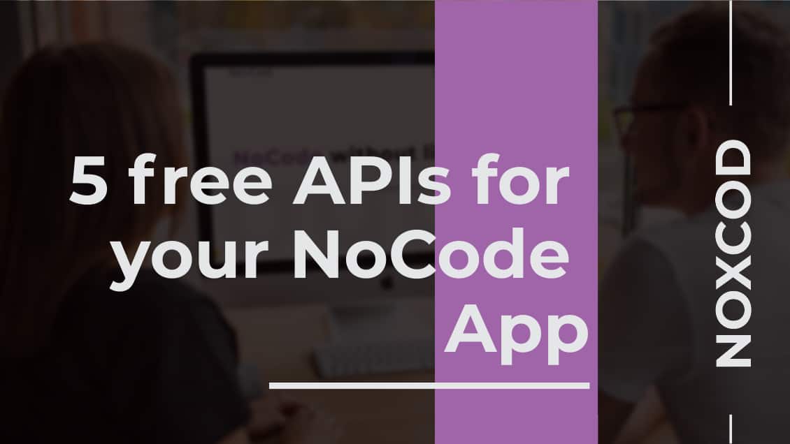 5 API gratuites pour votre application NoCode