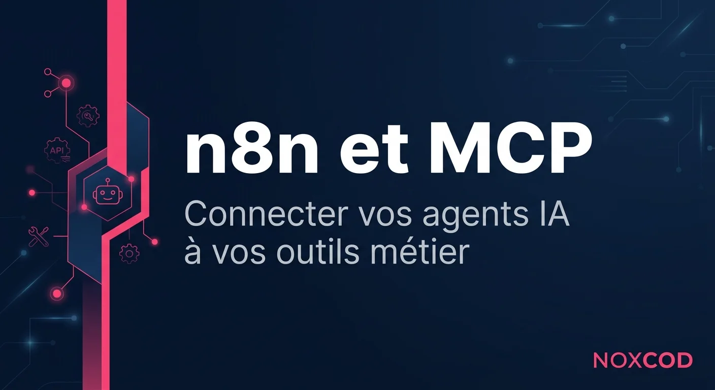 n8n et MCP : connecter vos agents IA à vos outils métier