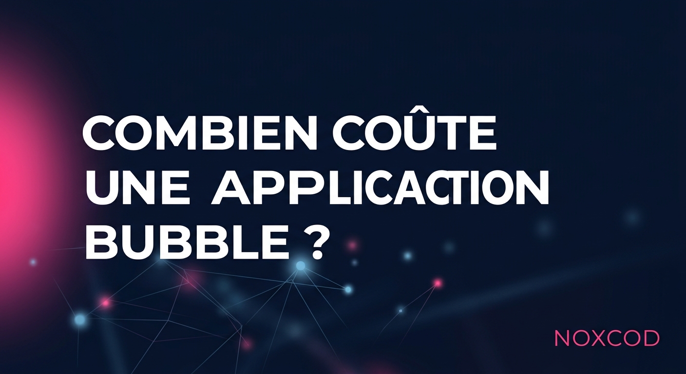 Combien coûte une application Bubble : grille tarifaire