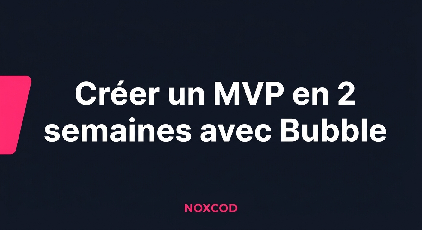 Créer un MVP en 2 semaines avec Bubble