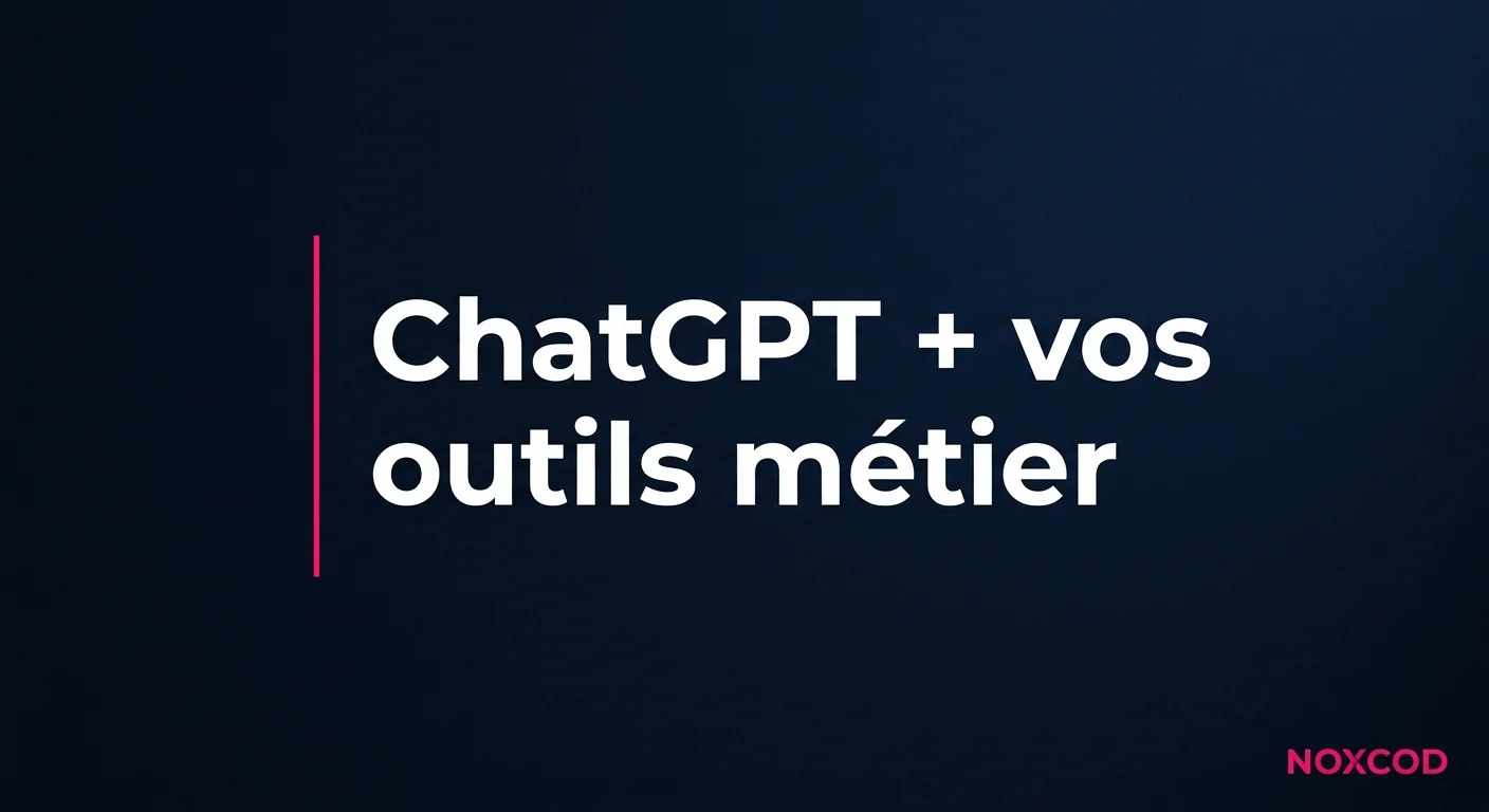 Connecter ChatGPT à vos outils métier sans coder