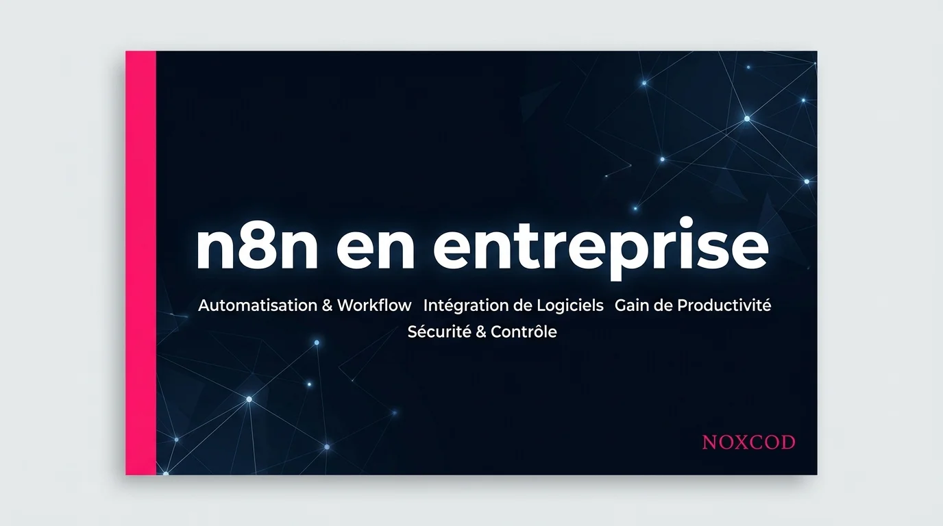 n8n en entreprise : remplacer les tâches manuelles par des workflows IA