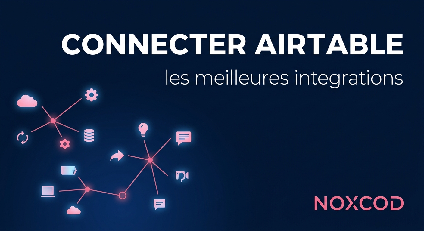 Connecter Airtable à tout : les meilleures intégrations