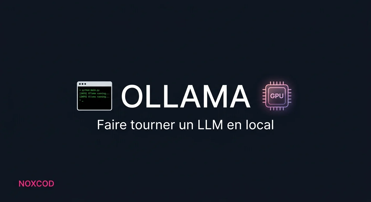 Ollama : faire tourner un LLM en local (et le brancher sur vos outils en 10 minutes)