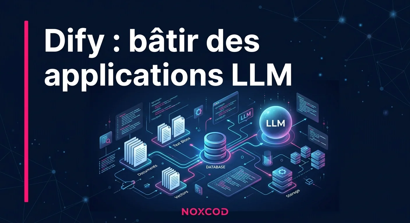 Dify, la plateforme open source pour bâtir des applications LLM avec RAG et API