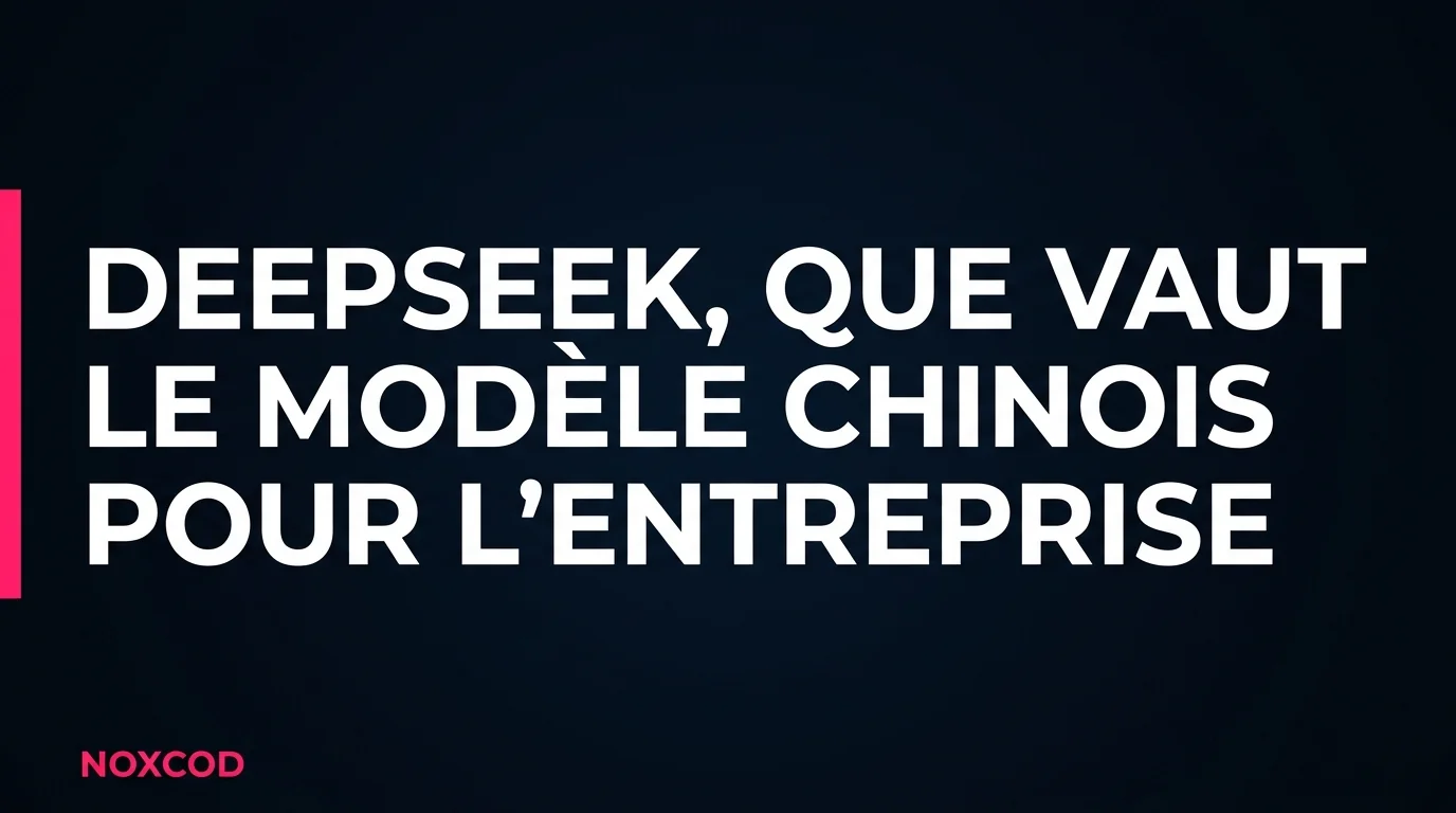DeepSeek : que vaut le modèle chinois pour l'entreprise