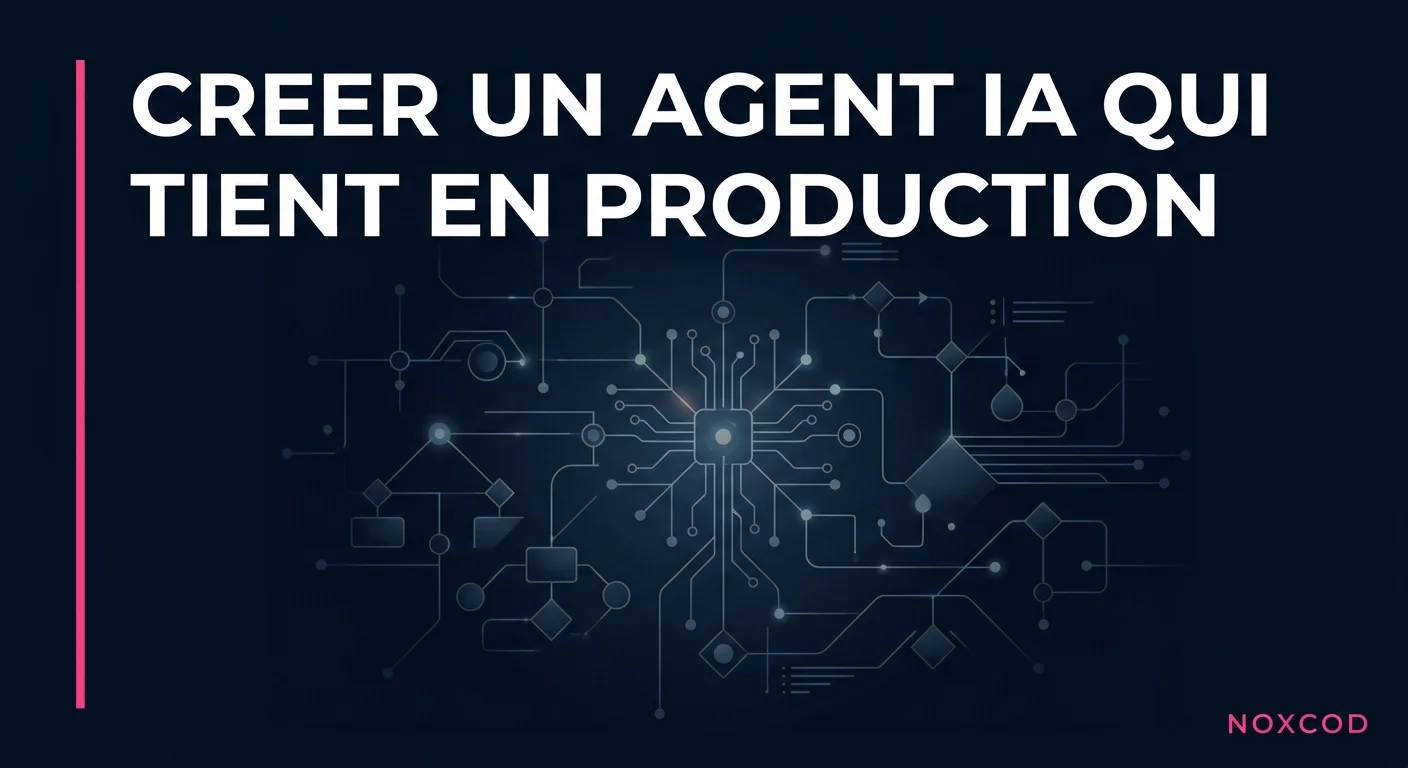 Créer un agent IA qui tient en production, illustration Noxcod