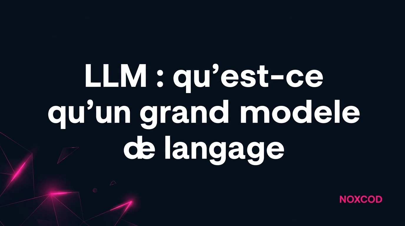 LLM : qu'est-ce qu'un grand modèle de langage