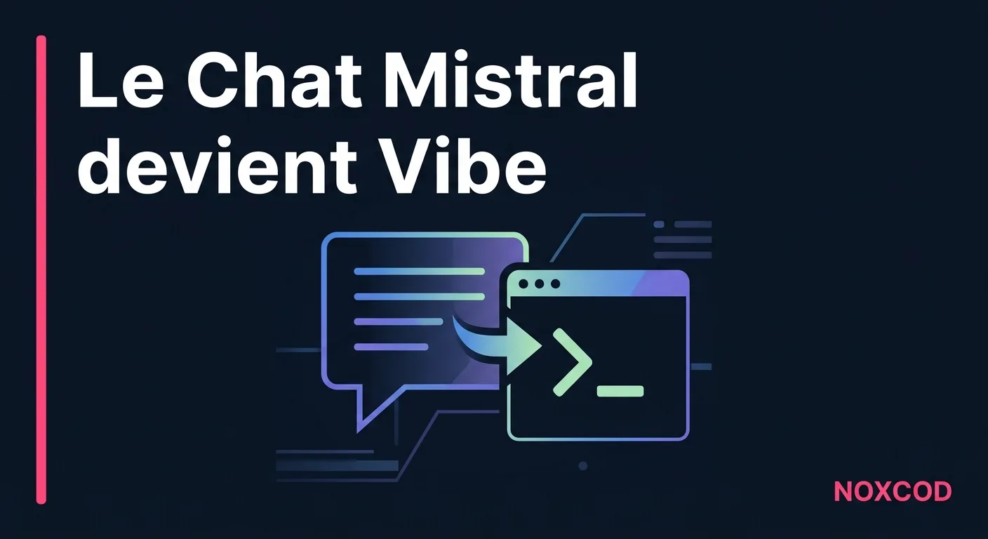 Le Chat de Mistral est devenu Vibe : ce qui change pour un usage professionnel