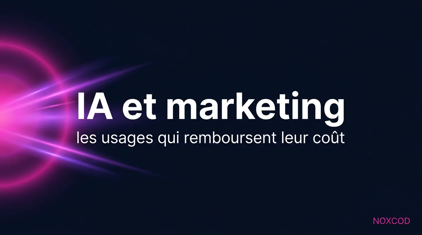 L'IA pour le marketing : les usages qui remboursent leur coût