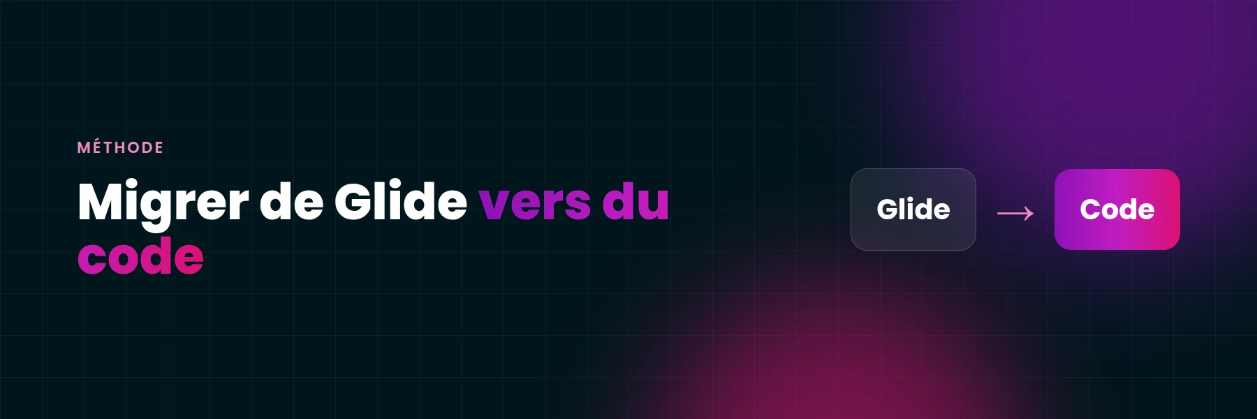 Migrer de Glide vers du code : les données et les droits d'abord, les écrans ensuite